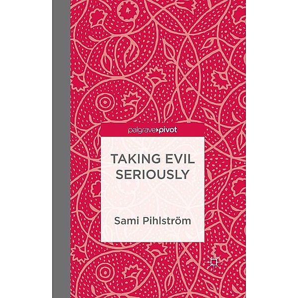Taking Evil Seriously, S. Pihlström