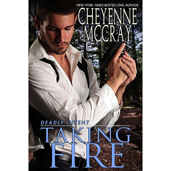 Taking Fire / Deadly Intent Bd.3, Cheyenne McCray