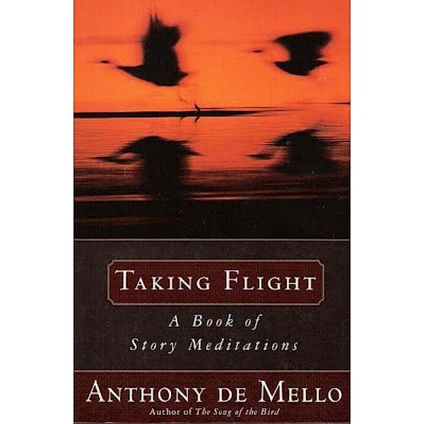 Taking Flight, Anthony De Mello