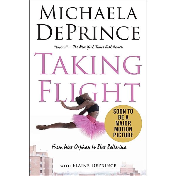 Taking Flight: From War Orphan to Star Ballerina, Michaela Deprince, Elaine DePrince