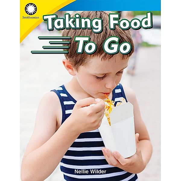 Taking Food To-Go / Teacher Created Materials, Nellie Wilder