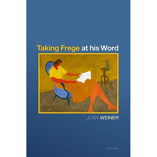 Taking Frege at his Word, Joan Weiner