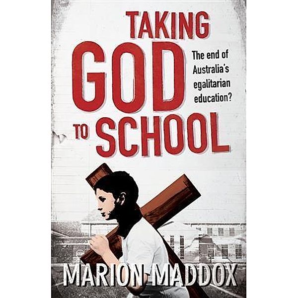 Taking God to School, Marion Maddox