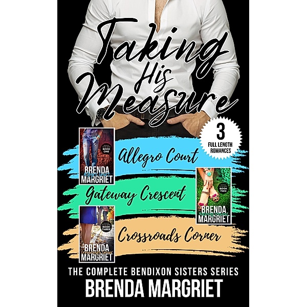 Taking His Measure: The Complete Bendixon Sisters Series / Bendixon Sisters, Brenda Margriet