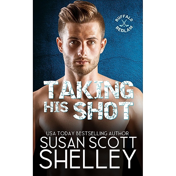 Taking His Shot (Buffalo Bedlam, #3) / Buffalo Bedlam, Susan Scott Shelley