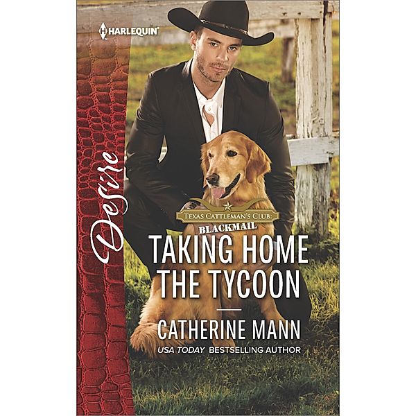 Taking Home the Tycoon / Texas Cattleman's Club: Blackmail, Catherine Mann