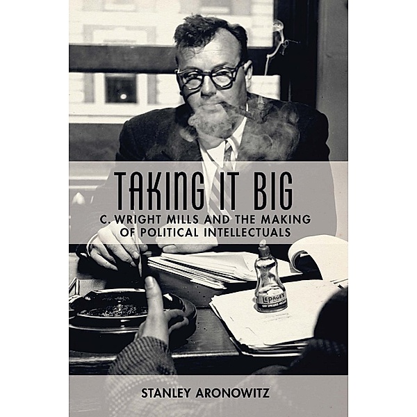 Taking It Big, Stanley Aronowitz