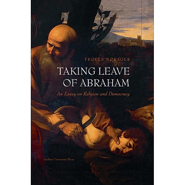 Taking Leave of Abraham, Troels Norager