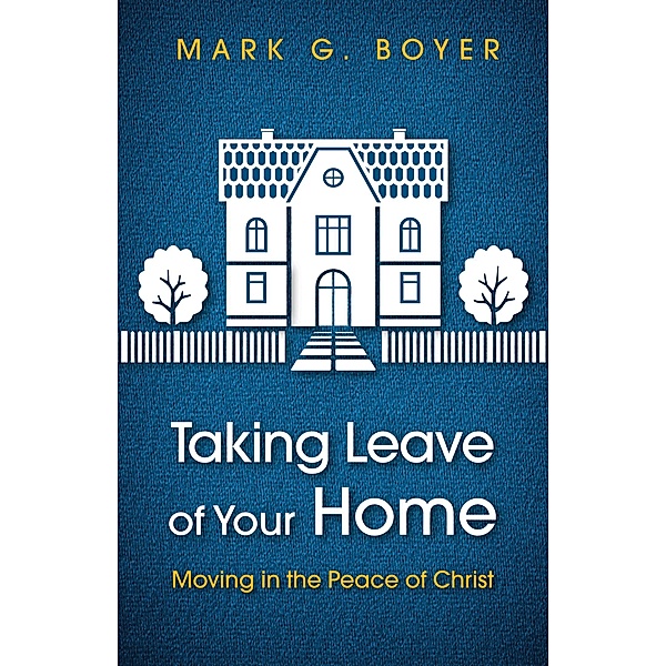 Taking Leave of Your Home, Mark G. Boyer