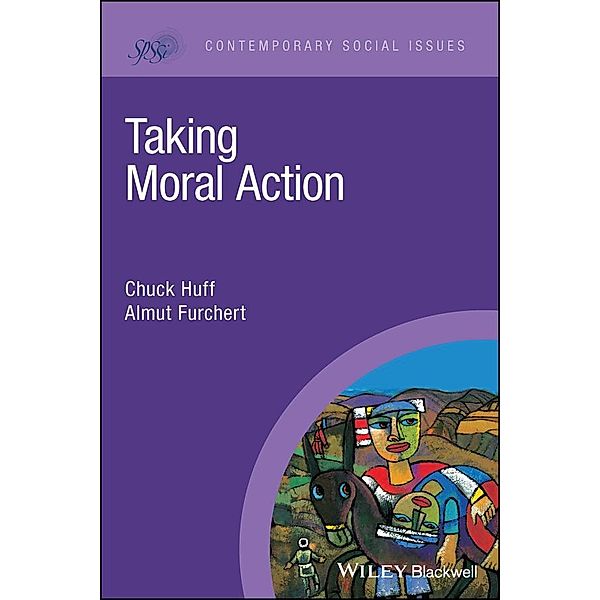 Taking Moral Action / Contemporary Social Issues, Chuck Huff, Almut Furchert