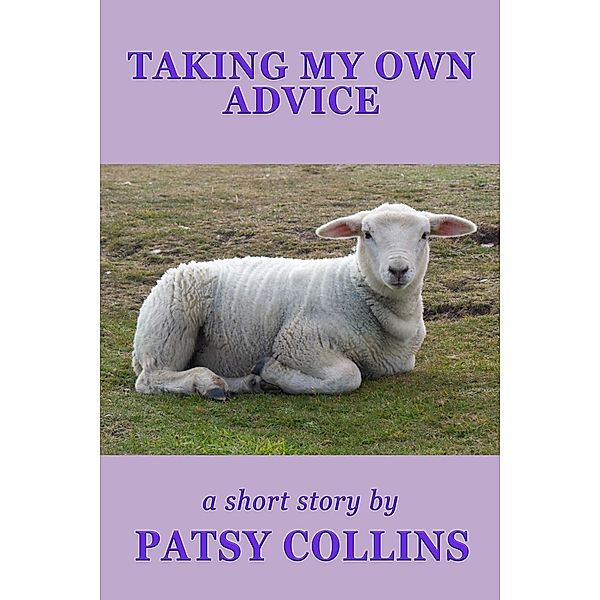 Taking My Own Advice, Patsy Collins