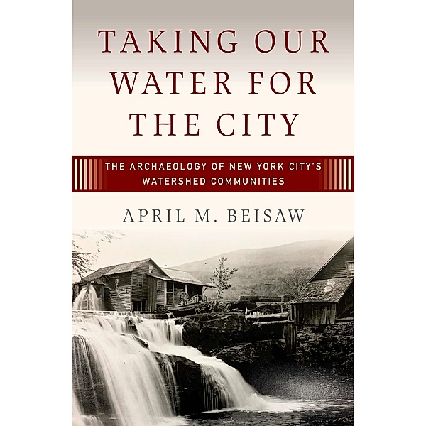 Taking Our Water for the City, April M. Beisaw