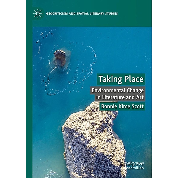 Taking Place / Geocriticism and Spatial Literary Studies, Bonnie Kime Scott