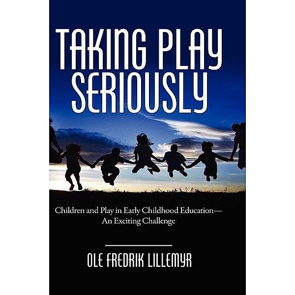 Taking Play Seriously, Ole Fredrik Lillemyr