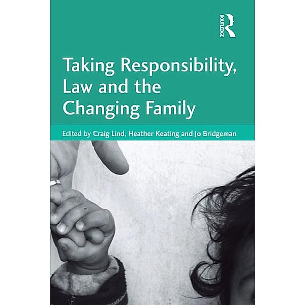 Taking Responsibility, Law and the Changing Family, Heather Keating