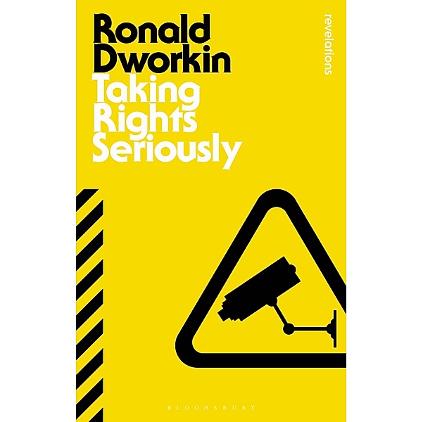 Taking Rights Seriously / Bloomsbury Revelations, Ronald Dworkin