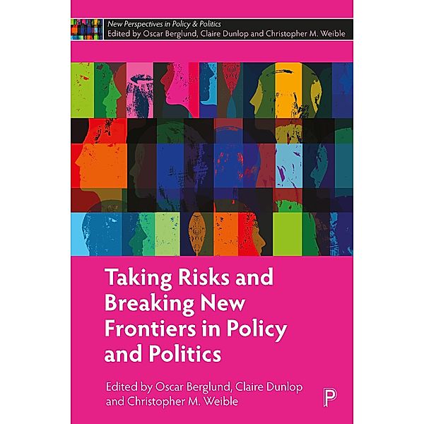 Taking Risks and Breaking New Frontiers in Policy and Politics / New Perspectives in Policy and Politics