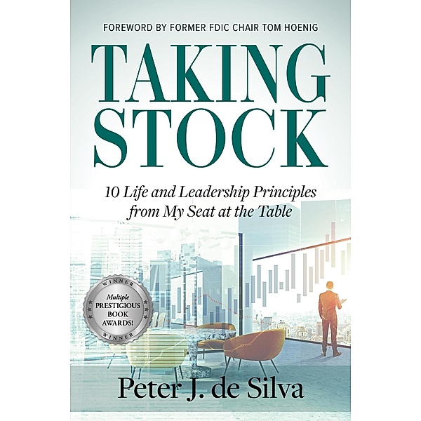 Taking Stock: 10 Life and Leadership Principles from My Seat at the Table, Peter de Silva