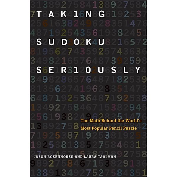 Taking Sudoku Seriously, Jason Rosenhouse, Laura Taalman