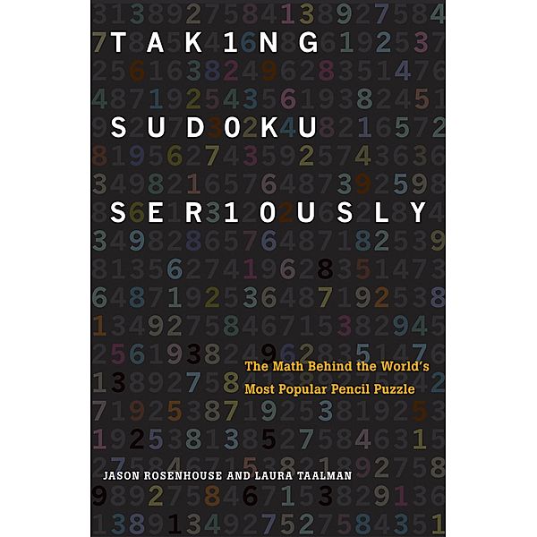 Taking Sudoku Seriously, Jason Rosenhouse, Laura Taalman