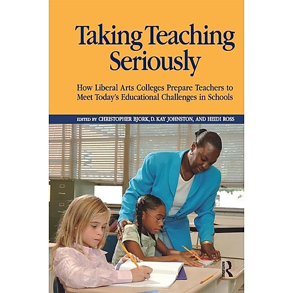Taking Teaching Seriously, Christopher Bjork, D. Kay Johnston, Heidi A. Ross