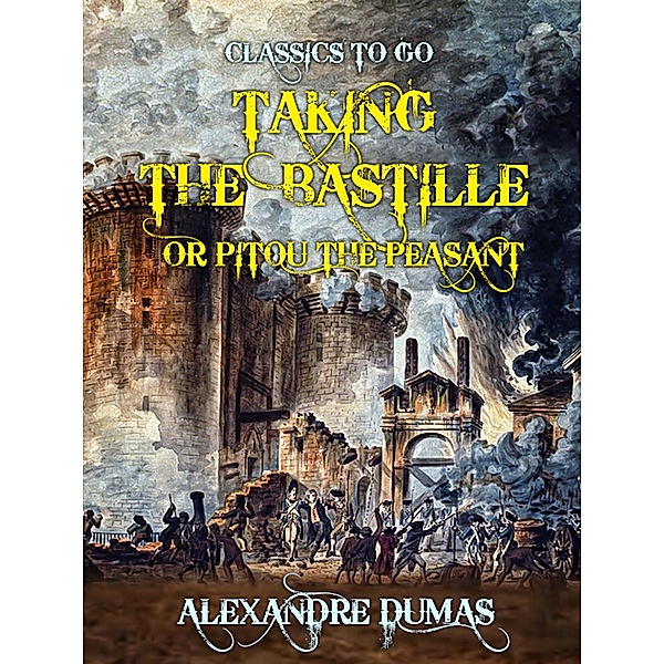 Taking the Bastille or Pitou the Peasant, Alexandre Dumas