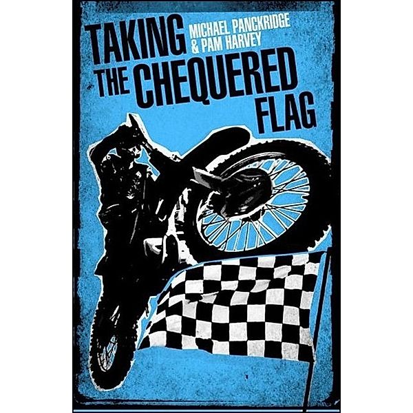 Taking the Chequered Flag, Michael Panckridge, Pam Harvey