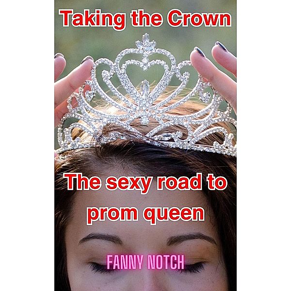 Taking the Crown: The Sexy Road to Prom Queen, Fanny Notch