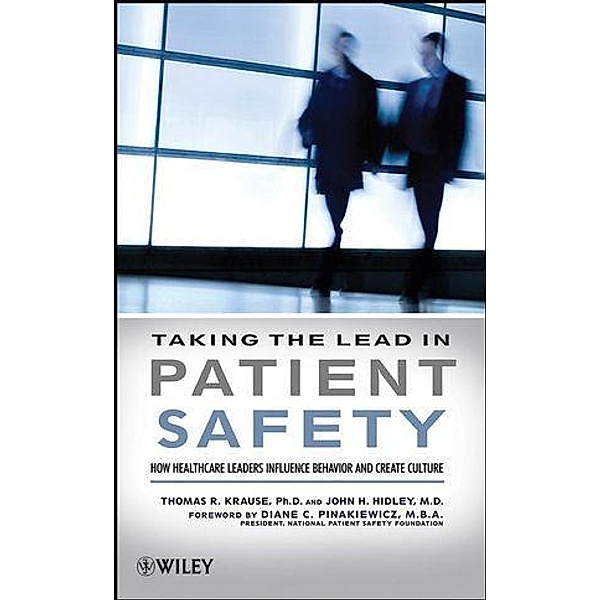 Taking the Lead in Patient Safety, Thomas R. Krause, John Hidley