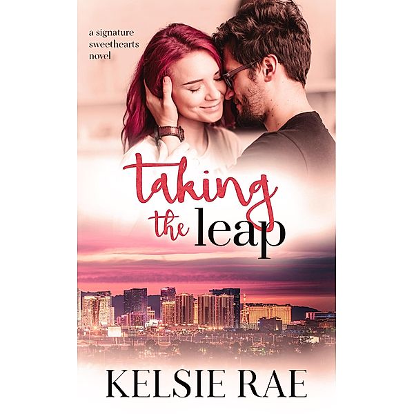Taking the Leap (Signature Sweethearts) / Signature Sweethearts, Kelsie Rae