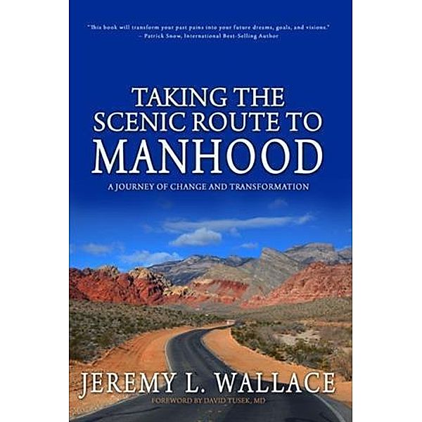 Taking the Scenic Route to Manhood, Jeremy L. Wallace