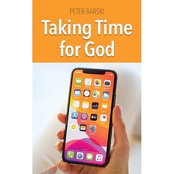 Taking Time For God, Peter Barski