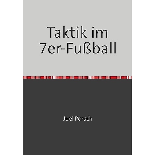 Taktik im 7er-Fussball, Joel Porsch