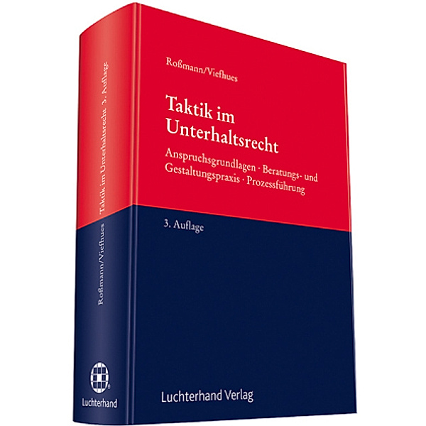 Taktik im Unterhaltsrecht, Franz-Thomas Rossmann, Wolfram Viefhues
