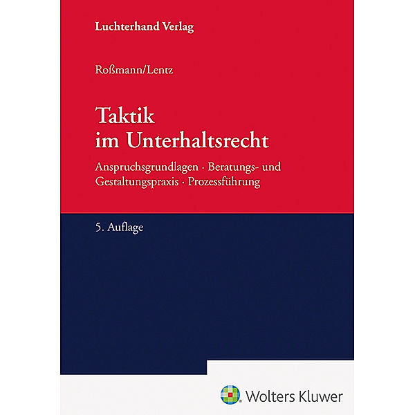 Taktik im Unterhaltsrecht, Sabine Lentz, Franz-Thomas Roßmann
