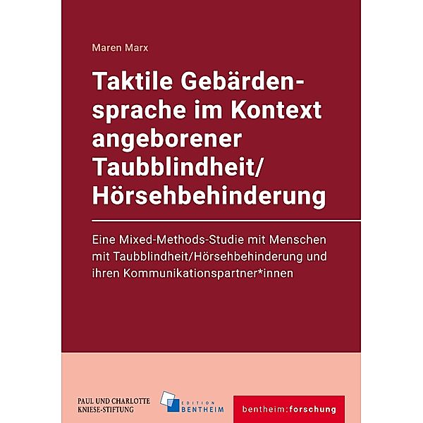 Taktile Gebärdensprache im Kontext angeborener Taubblindheit/Hörsehbehinderung / bentheim:forschung, Maren Marx