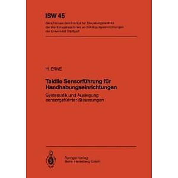 Taktile Sensorführung für Handhabungseinrichtungen / ISW Forschung und Praxis Bd.45, H. Erne