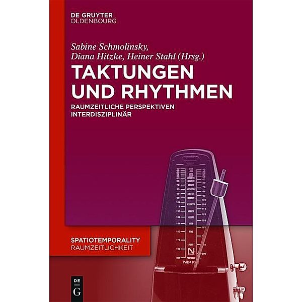 Taktungen und Rhythmen / SpatioTemporality / RaumZeitlichkeit Bd.2