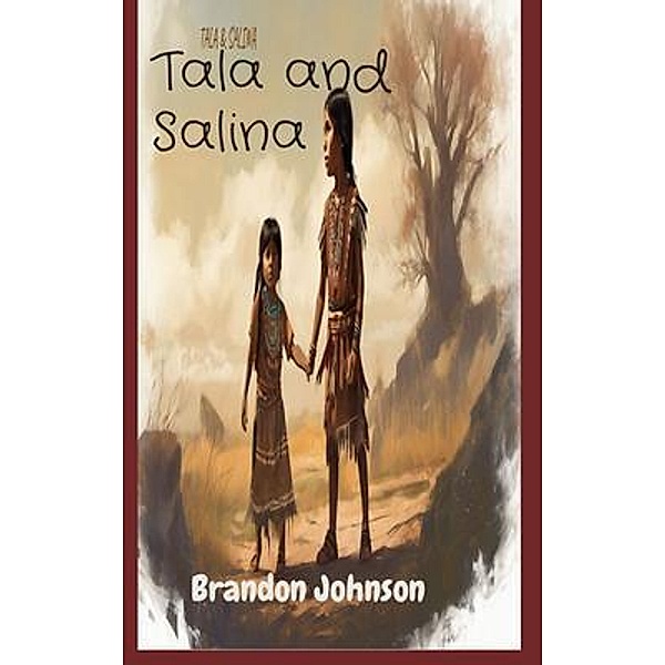 Tala and Salina, Brandon L. Johnson