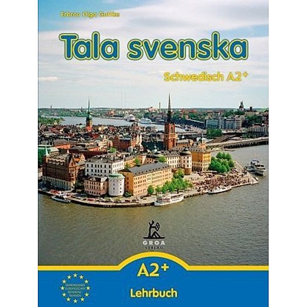 Tala svenska, Neuausgabe: Lehrbuch A2+, Erbrou Olga Guttke