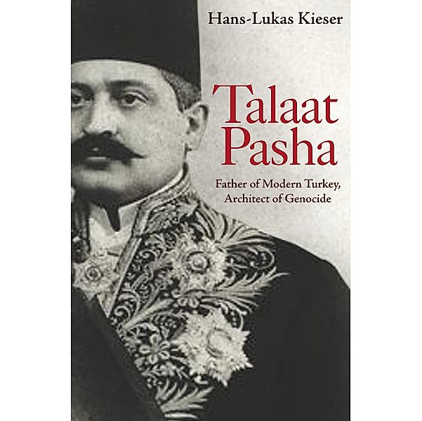 Talaat Pasha, Hans-Lukas Kieser