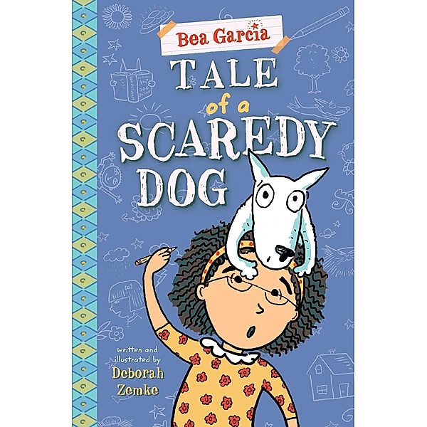 Tale of a Scaredy-Dog / Bea Garcia Bd.3, Deborah Zemke