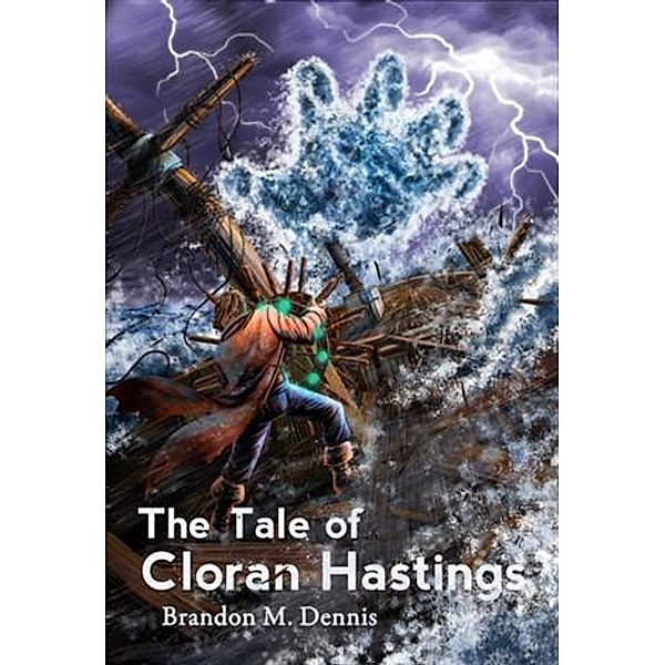 Tale of Cloran Hastings, Brandon M. Dennis