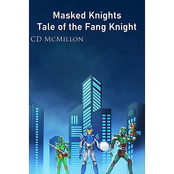 Tale of the Fang Knight (Masked Knights, #2) / Masked Knights, Cd McMillon