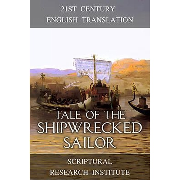 Tale of the Shipwrecked Sailor, Scriptural Research Institute