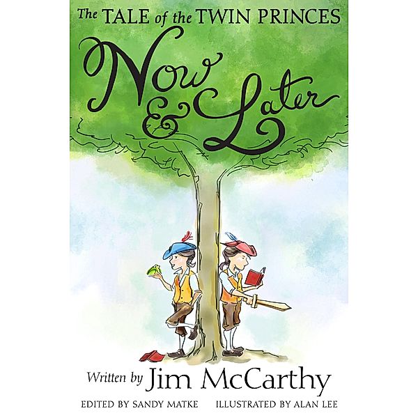 Tale of the Twin Princes Now and Later / Jim McCarthy, Jim McCarthy