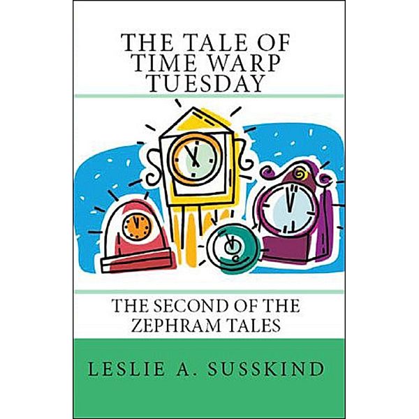 Tale of Time Warp Tuesday / Leslie A. Susskind, Leslie A. Susskind