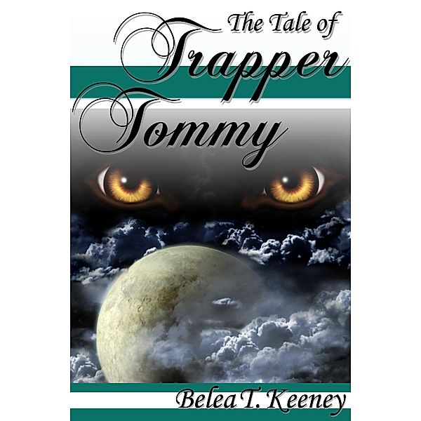 Tale of Trapper Tommy, Belea T. Keeney