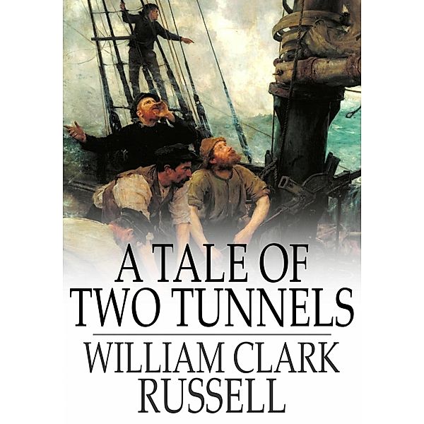 Tale of Two Tunnels / The Floating Press, William Clark Russell