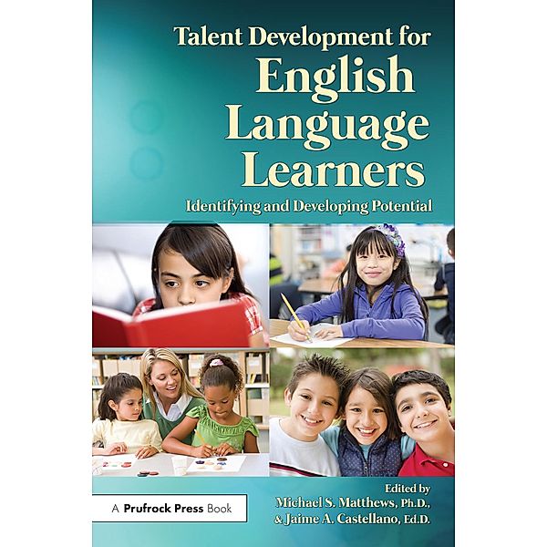 Talent Development for English Language Learners, Michael S. Matthews, Jaime A. Castellano